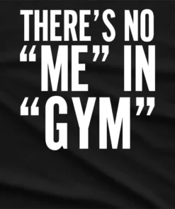 Azalea There Is No Me In Gym T-Shirt