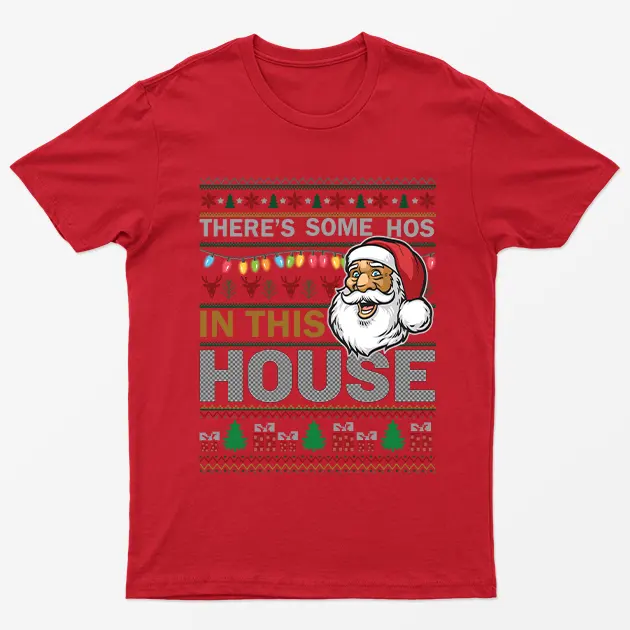 Red There Is Some Hos In This House T-Shirt