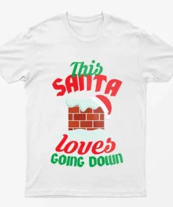 White This Santa Loves Going Down T-Shirt