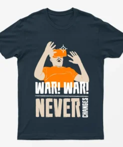 Navy Blue War War Never Changes T-Shirt