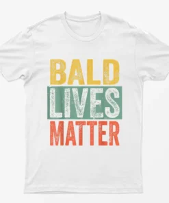 White Bald Lives Matter T-Shirt