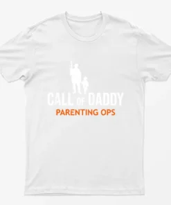 White Call of Daddy Parenting Ops T-Shirt