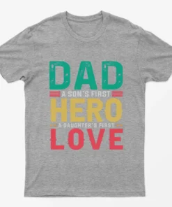 White Dad Son First Hero Daughter First Love T-Shirt
