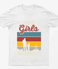 White Dad of Girls Outnumbered T-Shirt