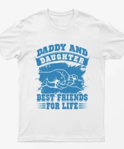 White Daddy and Daughter Best Friends for Life T-Shirt