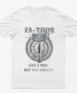 Thor Like a Dad But Way Cooler tshirt Fa