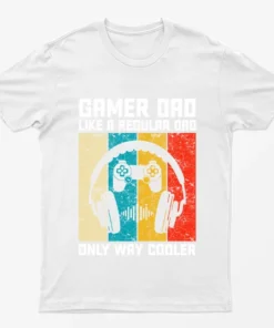 White Gamer Dad Like Regular Dad But Way Cooler T-Shirt