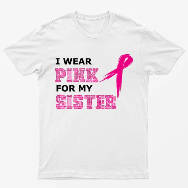 White I Support My Sister Cancer Awareness T-Shirt