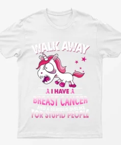White I have Breast Cancer for Stupid People T-Shirt