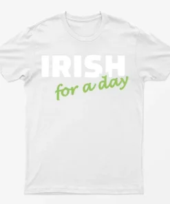 White Irish For A Day Graphic T-Shirt