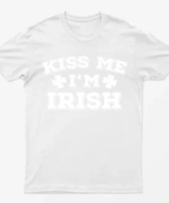 White Kiss Me I Am Irish Funny Graphic T-Shirt