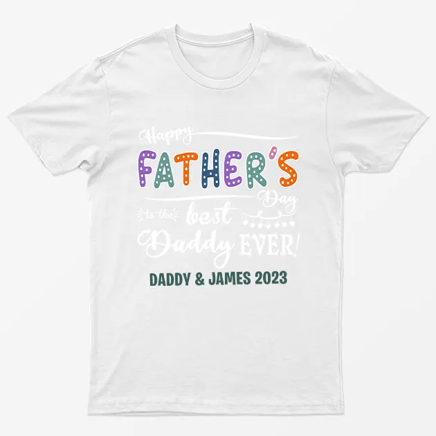 White Personalised Happy Fathers Day Best Dad Ever Graphic T-Shirt