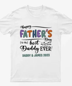 White Personalised Happy Fathers Day Best Dad Ever T-Shirt