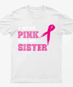 White Pink Ribbon for My Sister Breast Cancer T-Shirt