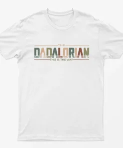 White The Dadalorian This is the way T-Shirt