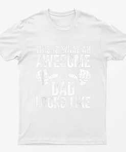 White This is What an Awesome Dad Looks Like T-Shirt