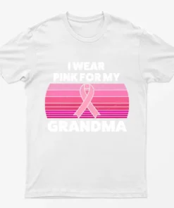 White Wear Pink For Grandma T-Shirt