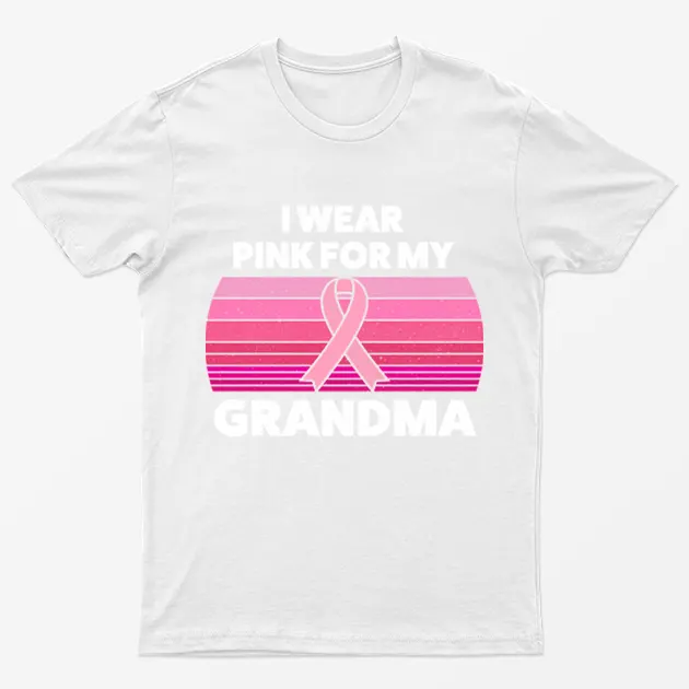 White Wear Pink For Grandma T-Shirt