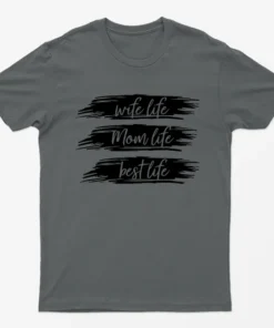 Charcoal Wife Life Mom Life Best Life T-Shirt