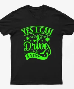 Black Yes i can Drive a Stick T-Shirt