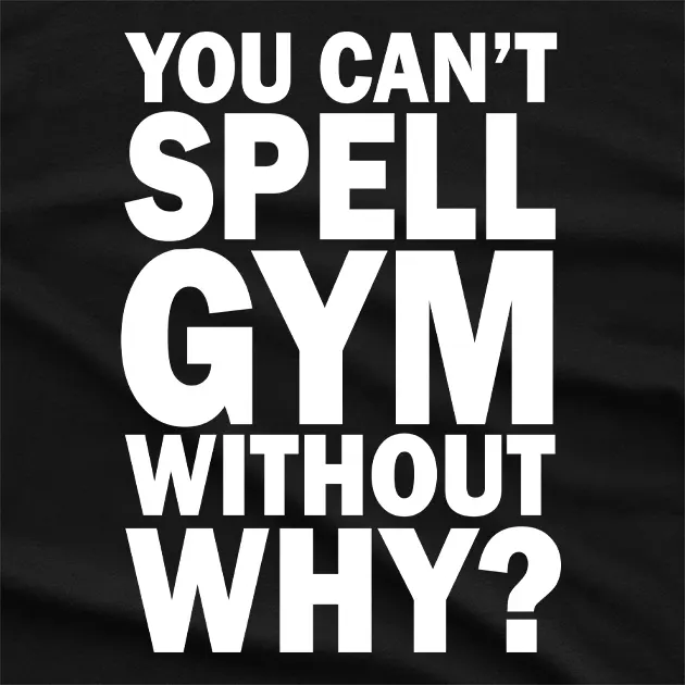 Azalea You Cant Spell Gym Without Why T-Shirt