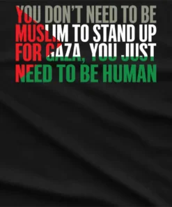 You Just Need To Be Human Free Gaza T-Shirt