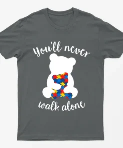 Charcoal You Will Never Walk Alone Bear Autism T-Shirt