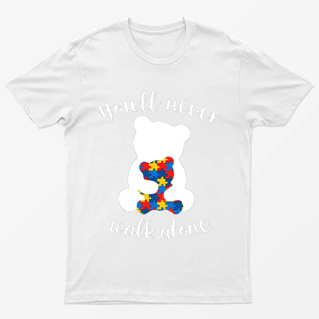 White You Will Never Walk Alone Bear Autism T-Shirt