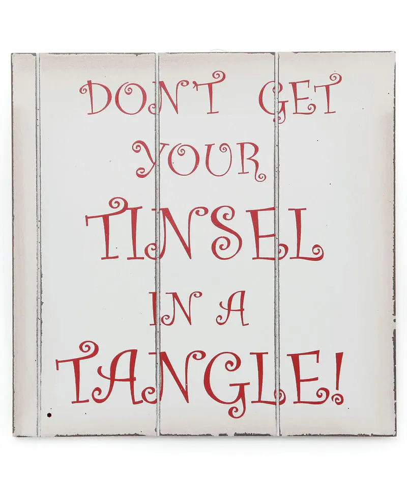 The Christmas Shop DonT Get Your Tinsel In A Tangle Sign