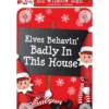 Elves behaving badly in this house